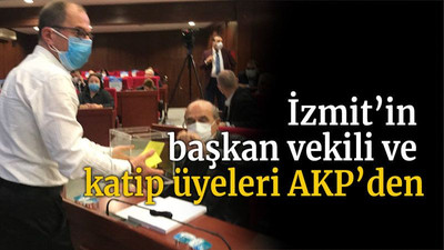 İzmit’in başkan vekili ve katip üyeleri AKP’den
